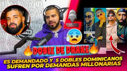 Doble De Drake Es Demandado | 5 Dobles De RD Que Sufren Por Demandas Millonarias