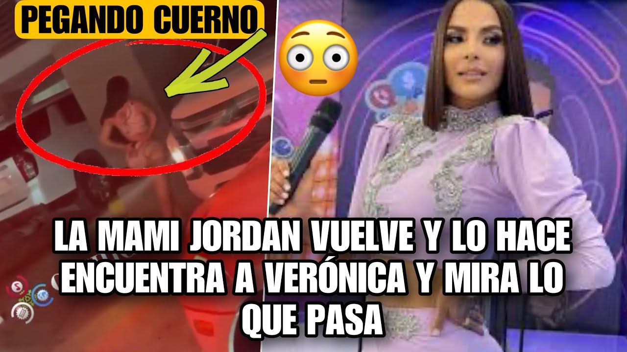 La Mami Jordan Encuentra A Verónica Pegando Cuerno Y Mira Lo Que Hace