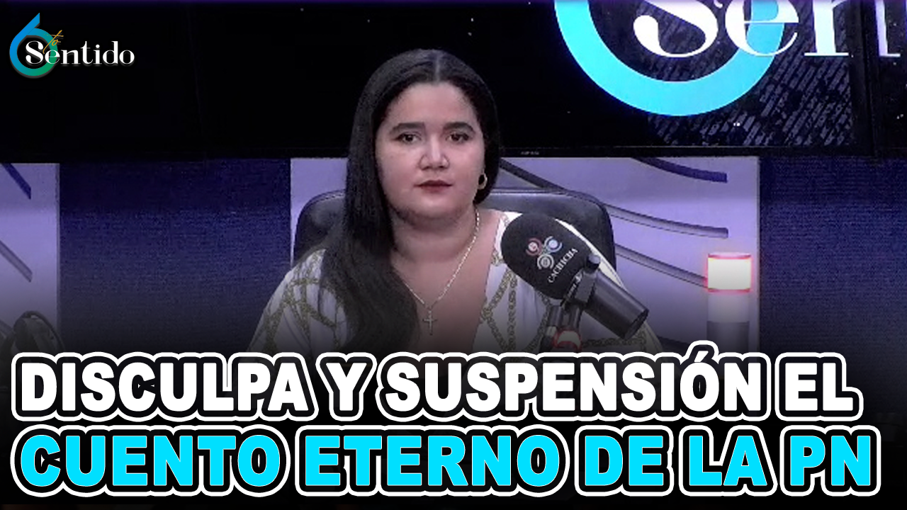 Dahia Sena – “Disculpa Y Suspensión” El Cuento Eterno De La P.N. | 6to Sentido