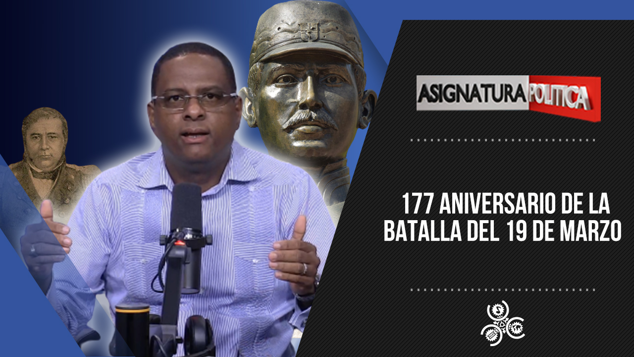 177 Aniversario De La Batalla Del 19 De Marzo | Asignatura Política