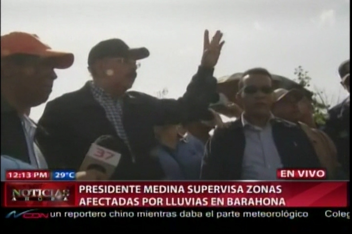 Presidente Medina Supervisa Zonas Afectadas Por Lluvias En Barahona