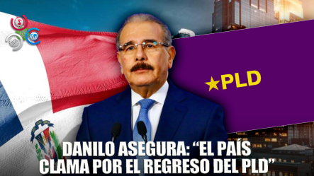 Danilo Medina Afirma Que Dominicanos Se Arrepienten De No Haber Elegido Al PLD En El 2020
