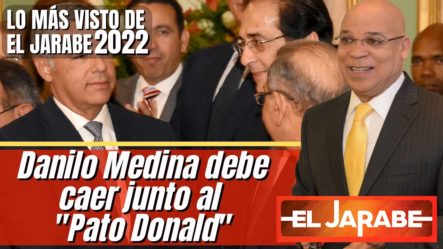 Danilo Medina Debe Caer Junto Al “Pato Donald” | El Jarabe