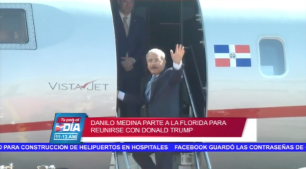 Danilo Medina Partió La Mañana De Hoy A Florida Para Reunirse Con Donald Trump