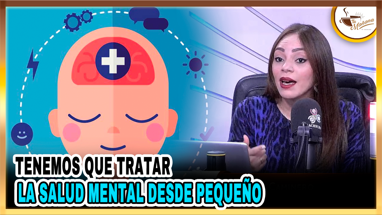 Dannira Caminero – Tenemos Que Tratar La Salud Mental Desde Pequeño | Tu Mañana By Cachicha