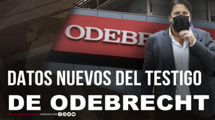 Datos Que Desconocías Sobre Declaraciones Del Testigo De Odebrecht