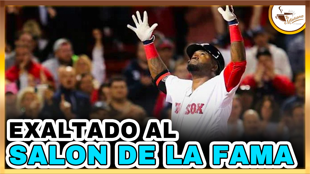 David Ortiz Es Exaltado Al Salón De La Fama De Cooperstown | Tu Mañana By Cachicha