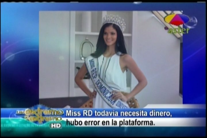 Farándula Extrema:  Miss República Dominicana Todavía Necesita Dinero