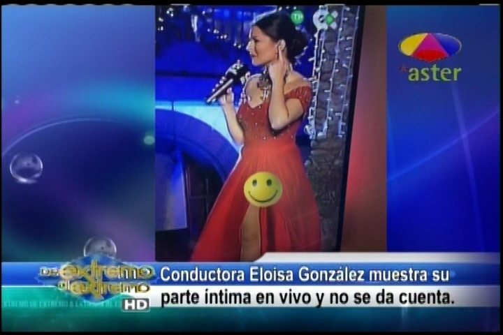 Farándula Extrema: Conductora Eloisa Gonzalez, Muestra Su Parte Intima En Vivo Y No Se Da Cuenta