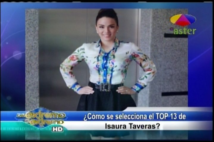 ¿Cómo Se Selecciona  El TOP 13 De Isaura Taveras?