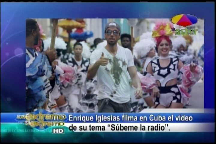 Farándula Extrema: Enrique Iglesias Está Filmando Un Video En Cuba