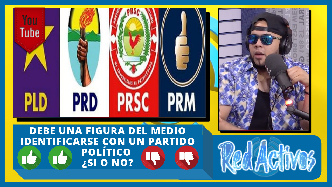 Debe Una Figura Del Medio, Cantante, Comunicador, Actor O Actriz Identificarse Con Un Partido Político ¿SI O NO?