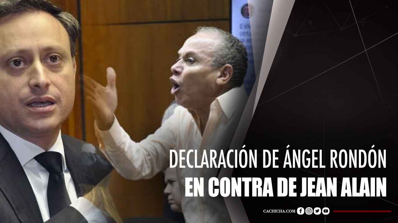 Declaración De Ángel Rondón En Contra De Jean Alain