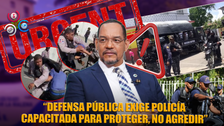 Defensa Pública Exige Formación Para Agentes Policiales Por Mal Comportamiento