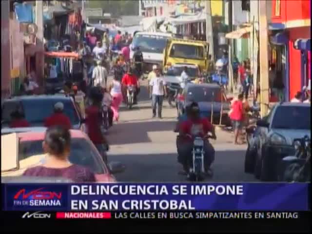 La Delincuencia Se Impone En San Cristóbal #Video