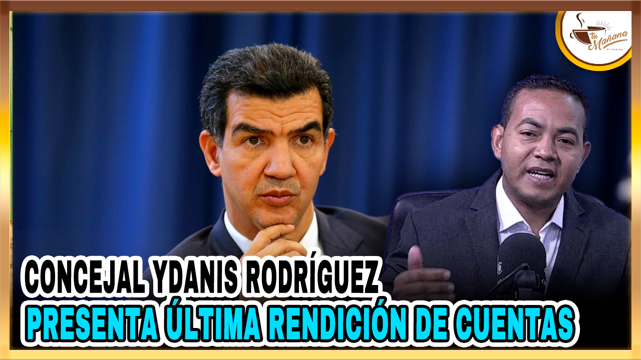 Delvis Santos – Concejal Ydanis Rodríguez Presenta Última Rendición De Cuentas | Tu Mañana By Cachicha