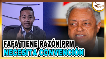 Delvis Santos – Fafa Tiene Razón PRM Necesita Convención | Tu Mañana By Cachicha