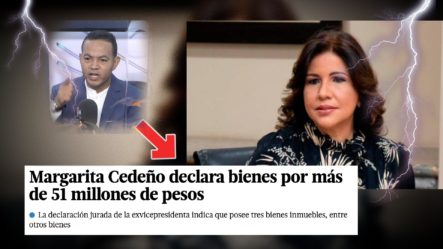 Delvis Santos Habla Sobre Los 51 Millones Que Declaró Margarita Cedeño