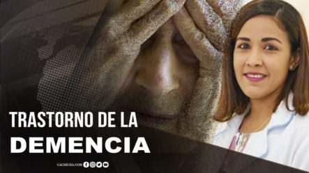 El Trastorno Neurocognitivo Mayor: (Demencia)  | Tu Mañana By Cachicha