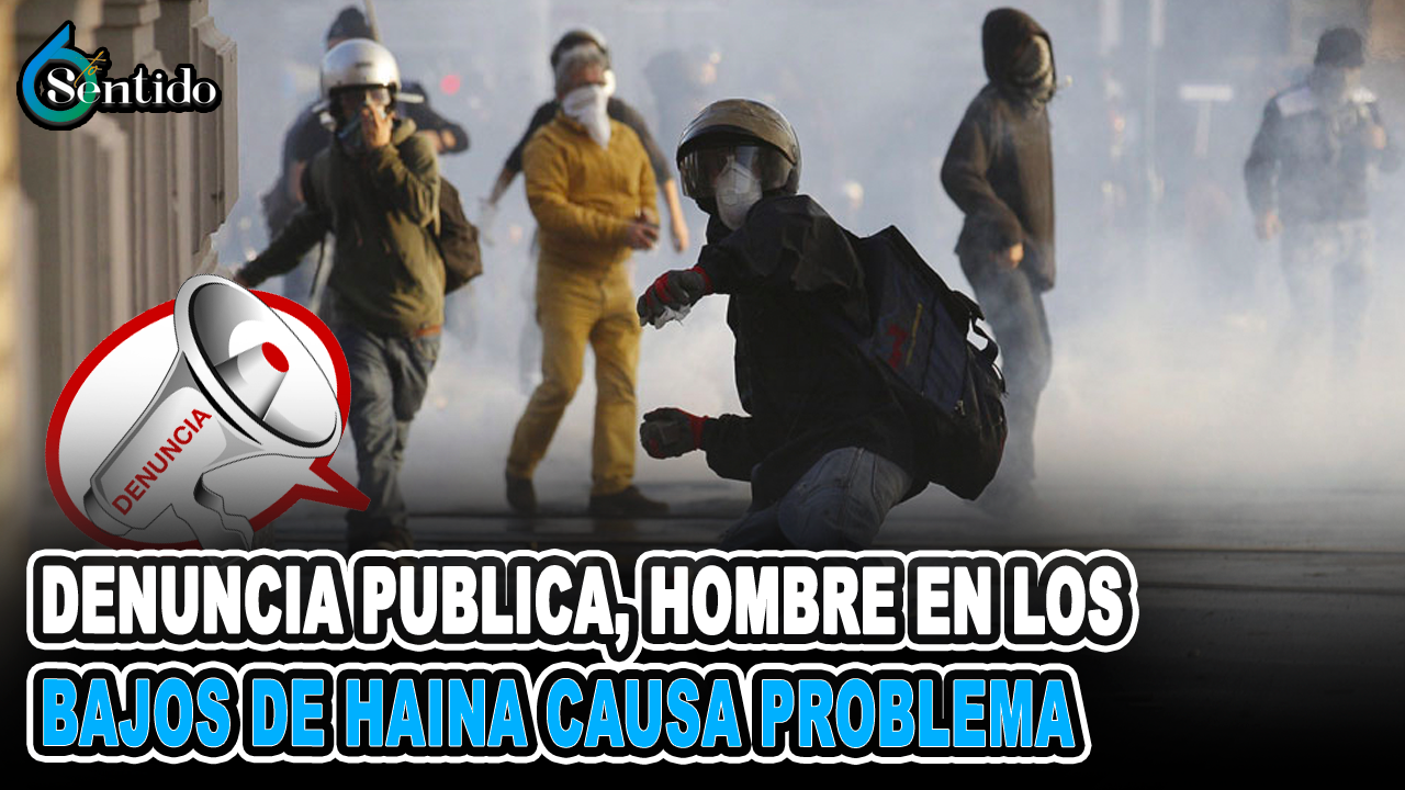 Denuncia Pública, Hombre En Los Bajos De Haina Causa Problema | 6to Sentido
