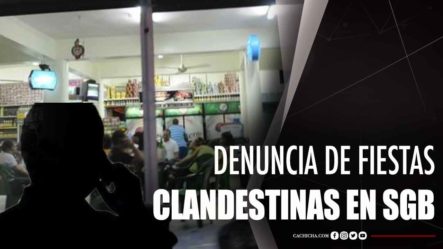 Denuncia De Fiestas Clandestinas En SGB