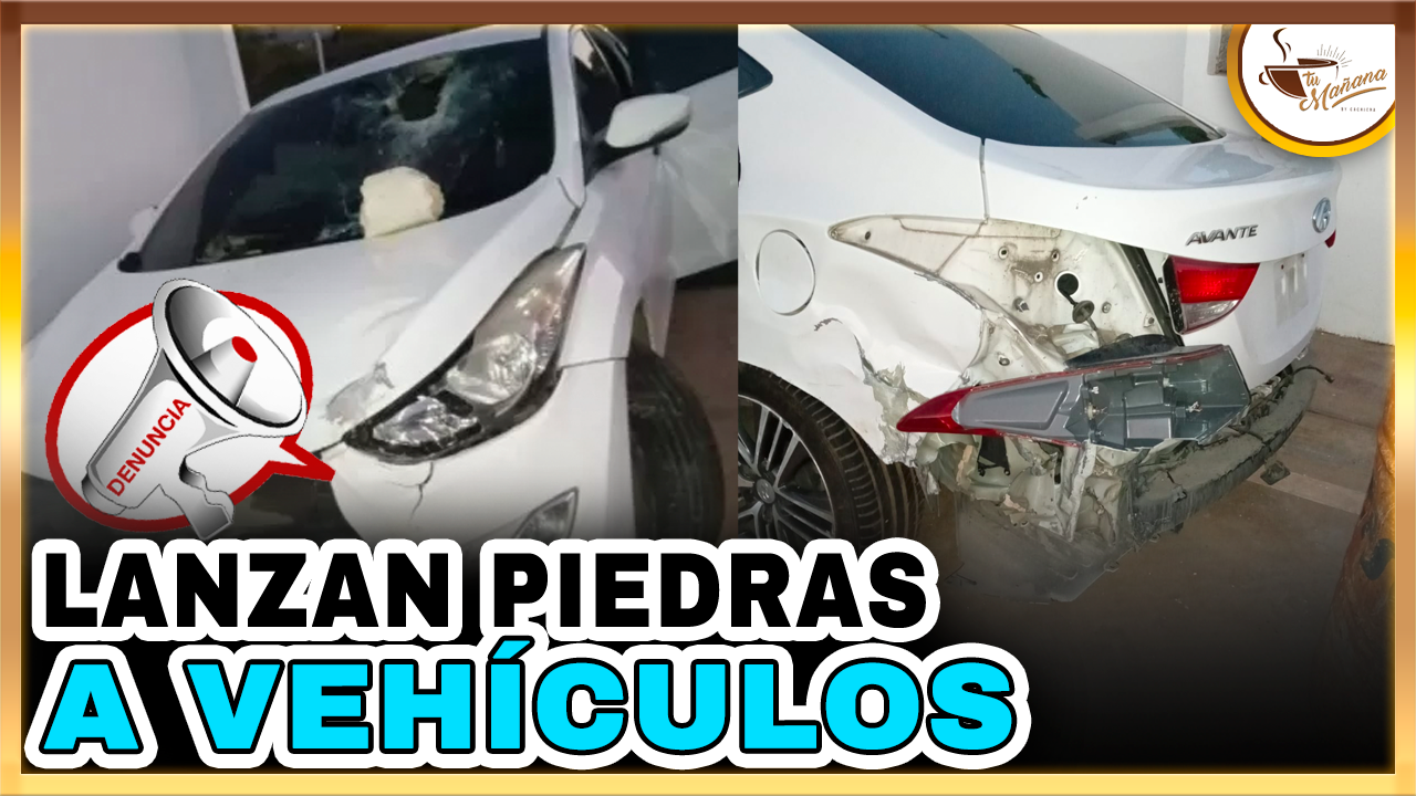 Denuncia, Lanzan Piedras A Vehículos En La Av. Ecológica | Tu Mañana By Cachicha