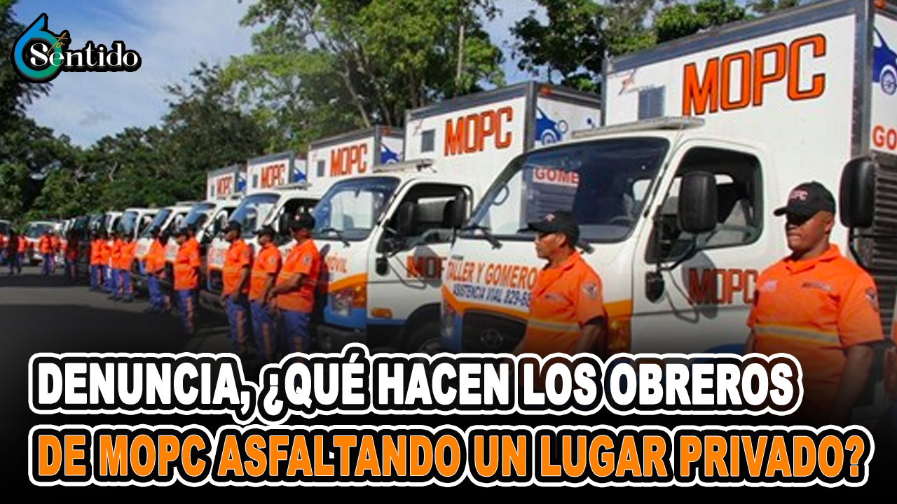 Denuncia, ¿Qué Hacen Los Obreros De MOPC Asfaltando Un Lugar Privado? | 6to Sentido