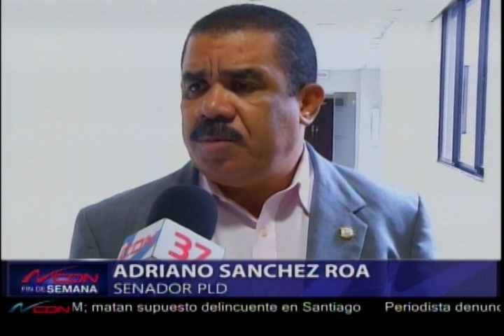“Desaprensivos Quieren Desacreditar A Los Legisladores Del PLD.” Adriano Sánchez Roa
