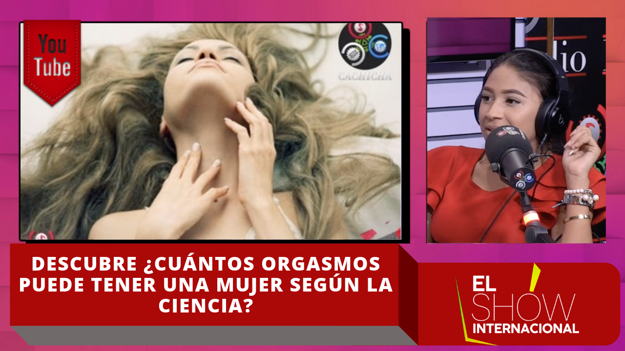 Descubre ¿Cuántos Orgasmos Puede Tener Una Mujer Según La Ciencia?