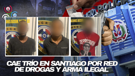 Desmantelan Punto De Drogas Con “laboratorio Casero” En Santiago; Apresan A Tres Hombres