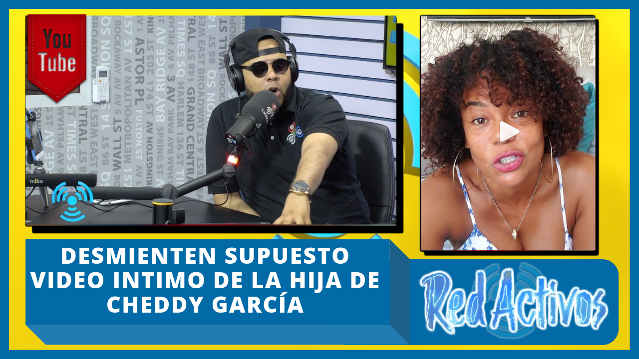 Desmienten Supuesto Video íntimo De La Hija De Cheddy García