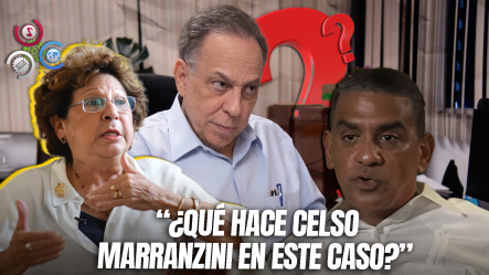 Despradel Cuestiona Participación De Celso Marranzini En Caso De Maxy Montilla