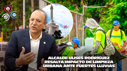 Ulises Rodríguez Destaca Limpieza Preventiva Como Clave Para Evitar Inundaciones En Santiago