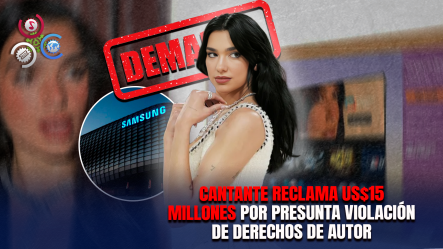 Dua Lipa Demanda A Samsung Por Uso No Autorizado De Su Imagen En Televisores