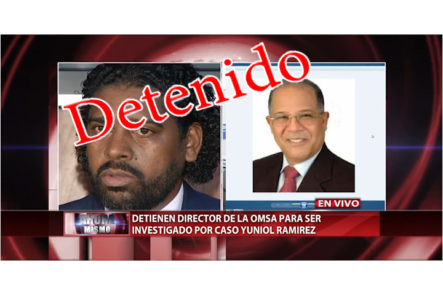 Detienen Director De La OMSA Por Supuesto Vinculo En El Asesinato De Yuniol Ramírez