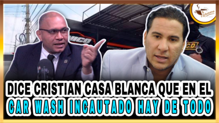 Dice Cristian Casa Blanca Que En El Car Wash Incautado Hay De Todo – Tu Mañana By Cachicha2