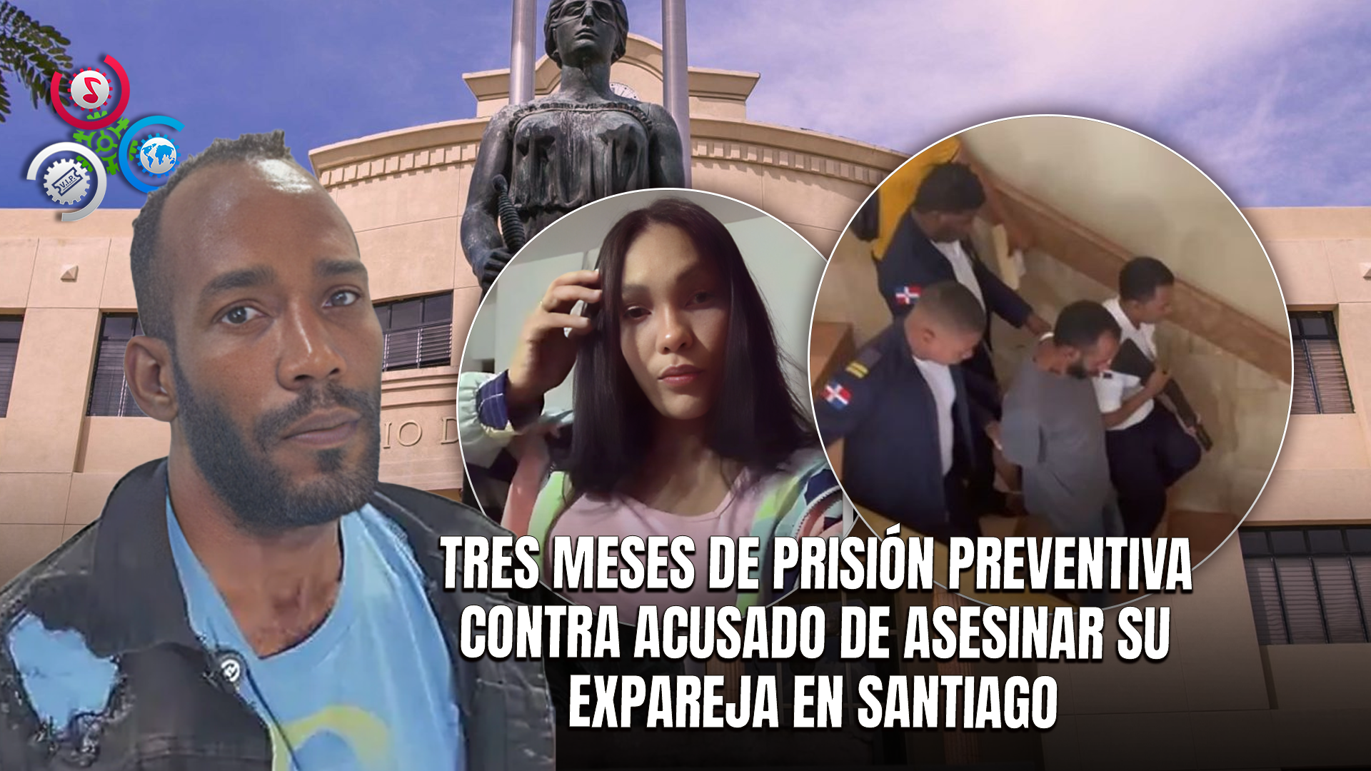 Dictan Medida De Coerción A Hombre Acusado De Feminicidio En Pueblo Nuevo- Santiago