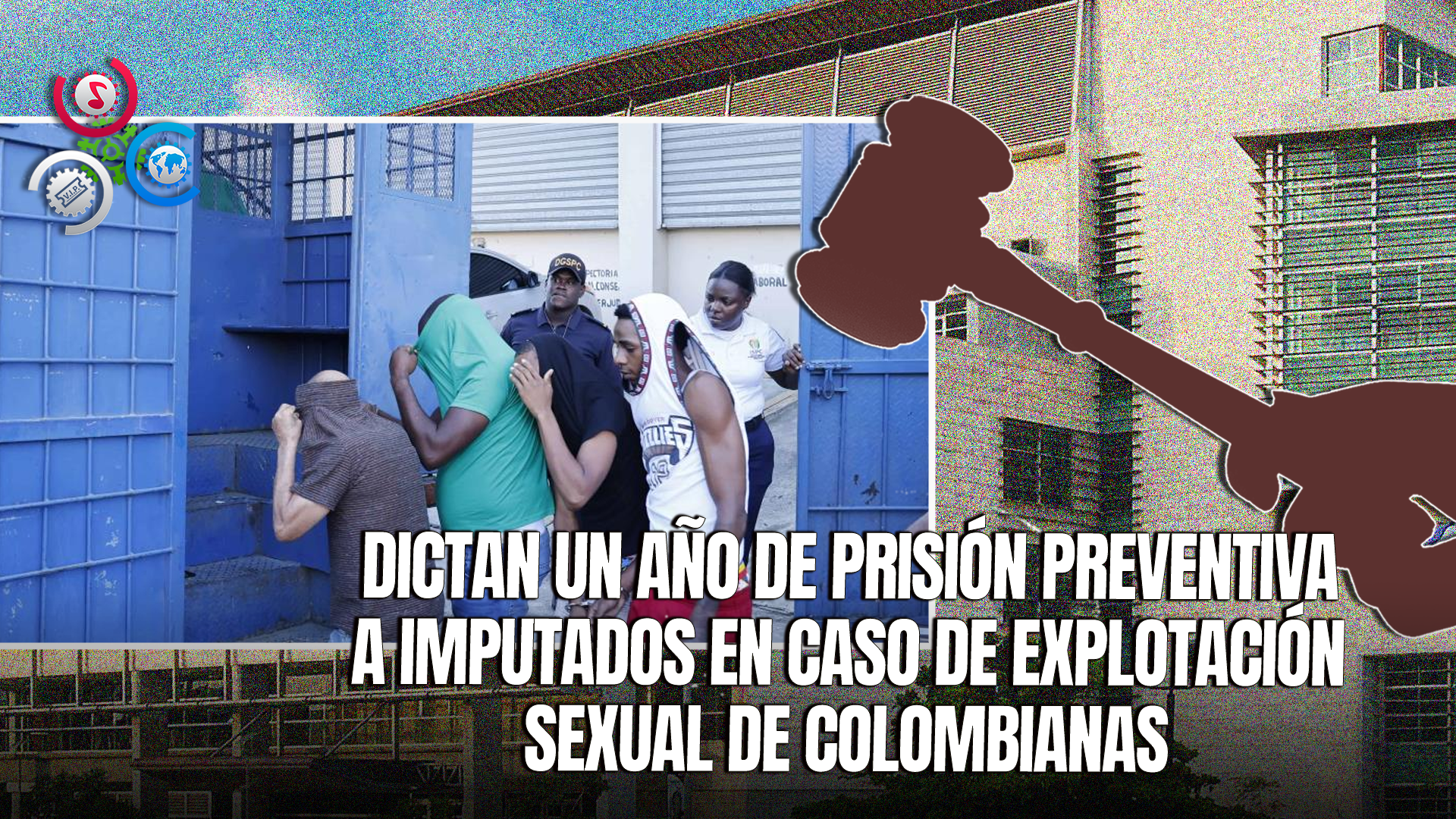 Jueza Impone Un Año De Prisión Preventiva A Implicados En Operación Venus