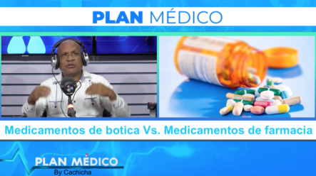 Diferencias Entre Los Medicamentos De Botica Y Los De Farmacia | Plan Médico De Cachicha TV