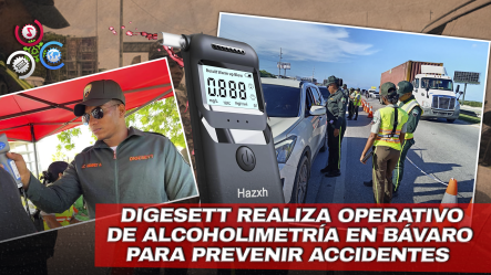 Digesett Realiza Operativo De Alcoholimetría En Bávaro; 75 Motocicletas Retenidas Y 24 Conductores Dieron Positivo