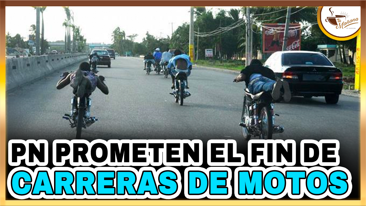 Digesett Y PN Prometen El Fin De Carreras De Motos | Tu Mañana By Cachicha