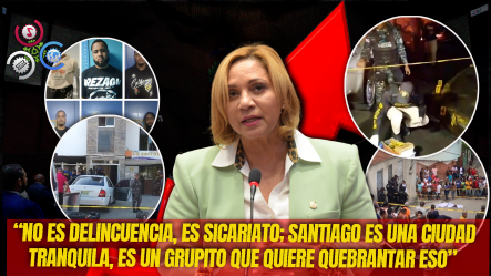 Diputada Soraya Suárez Exige Medidas Contra El Auge Del Sicariato En Santiago