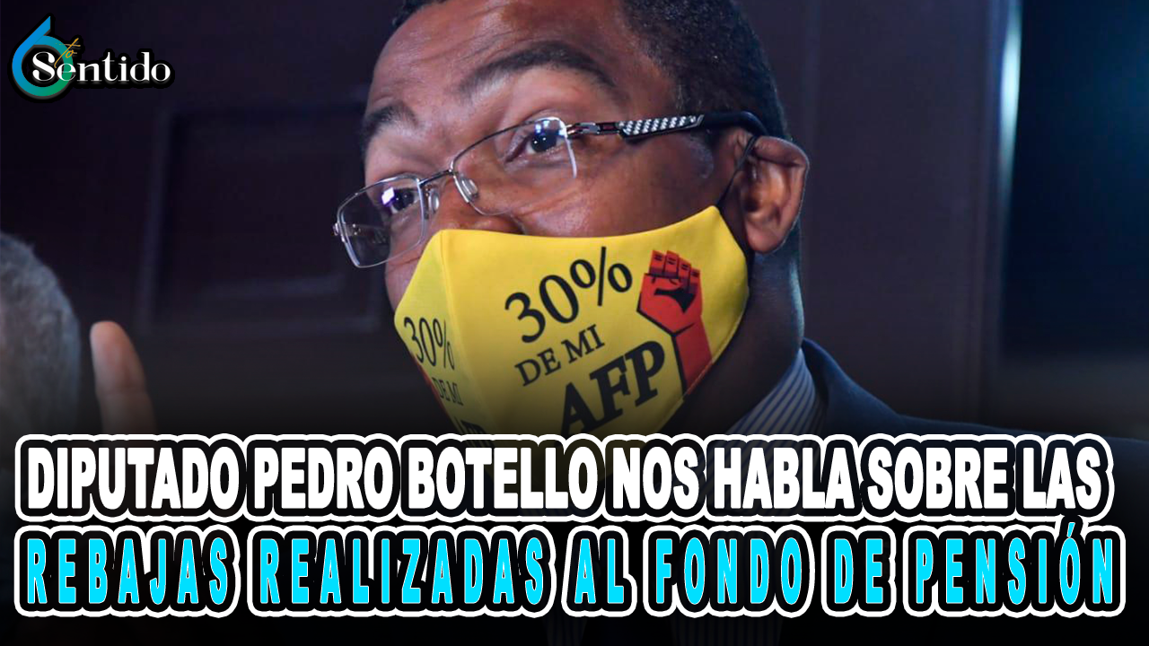 Diputado Pedro Botello Nos Habla Sobre Las Rebajas Realizadas Al Fondo De Pensión – 6to Sentido By Cachicha