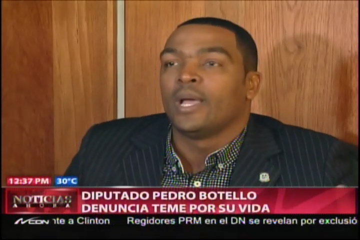 Diputado Pedro Botello Denuncia Teme Por Su Vida