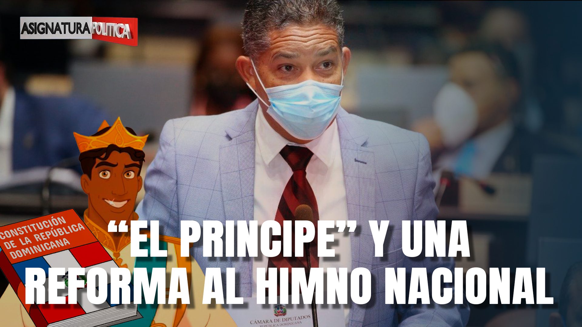 Diputado De La Romana Aclara Lo De “príncipes” Y Dice Hay Que Modificar Himno Nacional | Asignatura Política