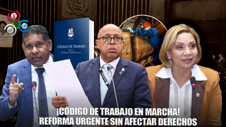 Diputados Declaran Urgente Proyecto De Ley Para Reformar Código De Trabajo