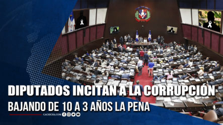 Diputados Incitan A La Corrupción Bajando De 10 A 3 Años La Pena | Tu Tarde