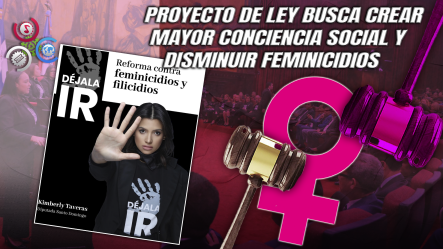 Diputados Respaldan Iniciativa “Déjala Ir” Para Combatir La Violencia De Género En El País