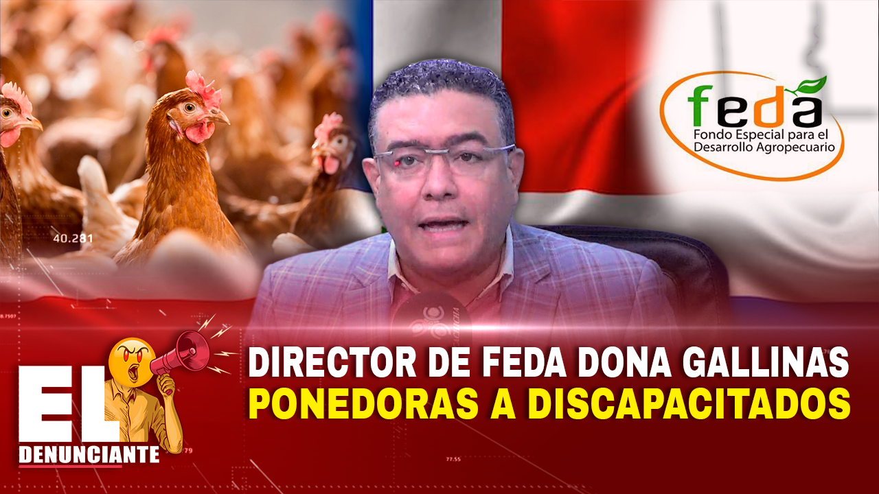 Director De FEDA Dona Gallinas A Discapacitados | El Denunciante By Cachicha