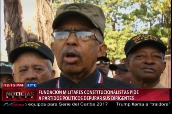 Fundación Militares Constitucionalistas Pide A Partidos Políticos Depurar A Sus Dirigentes